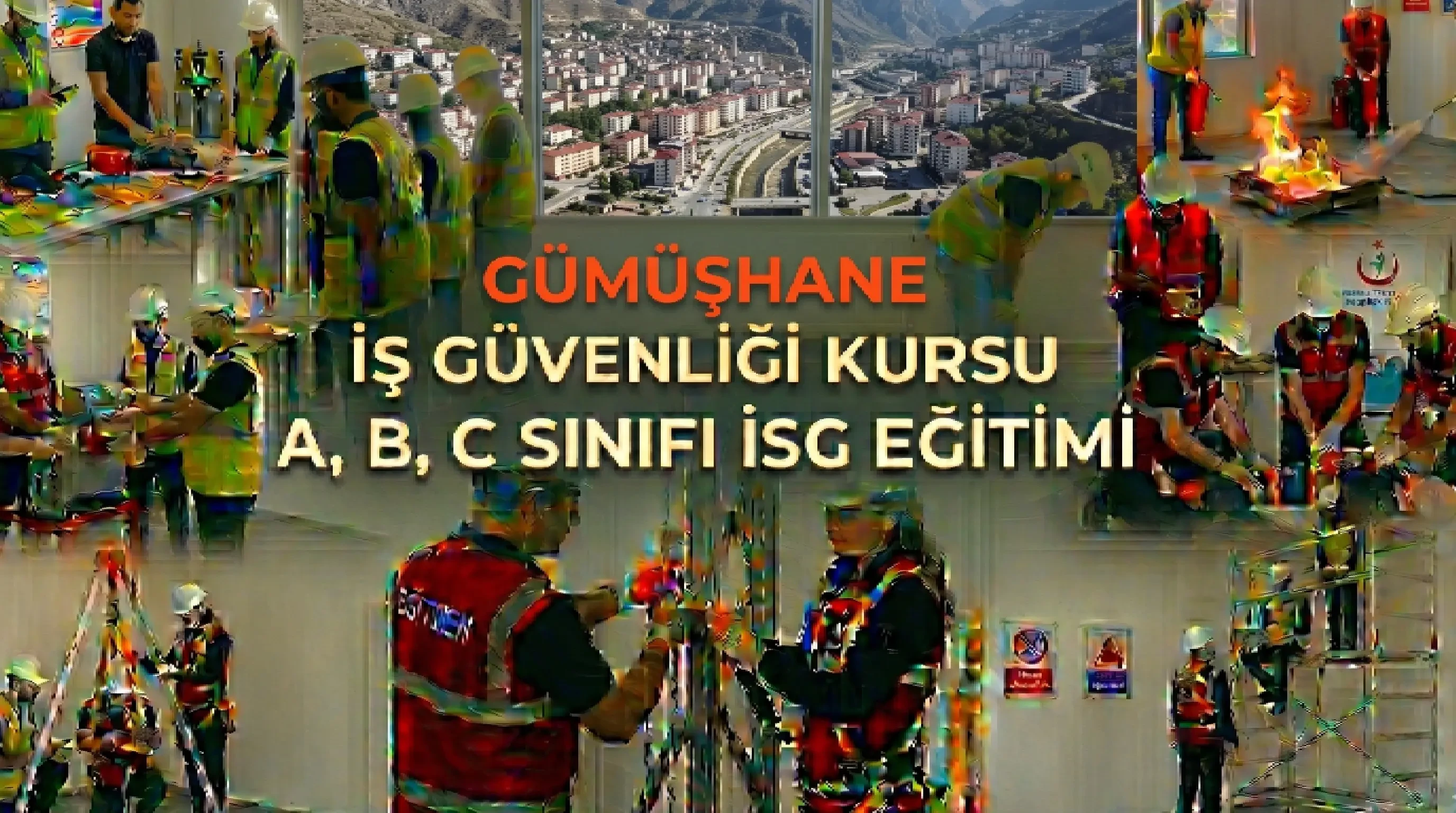 Gümüşhane İş Güvenliği Kursu